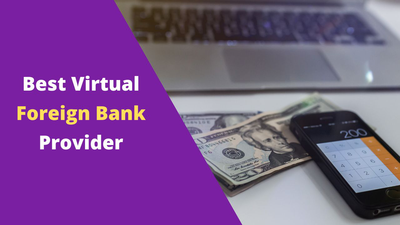 Best Virtual Foriegn Bank Account Providers